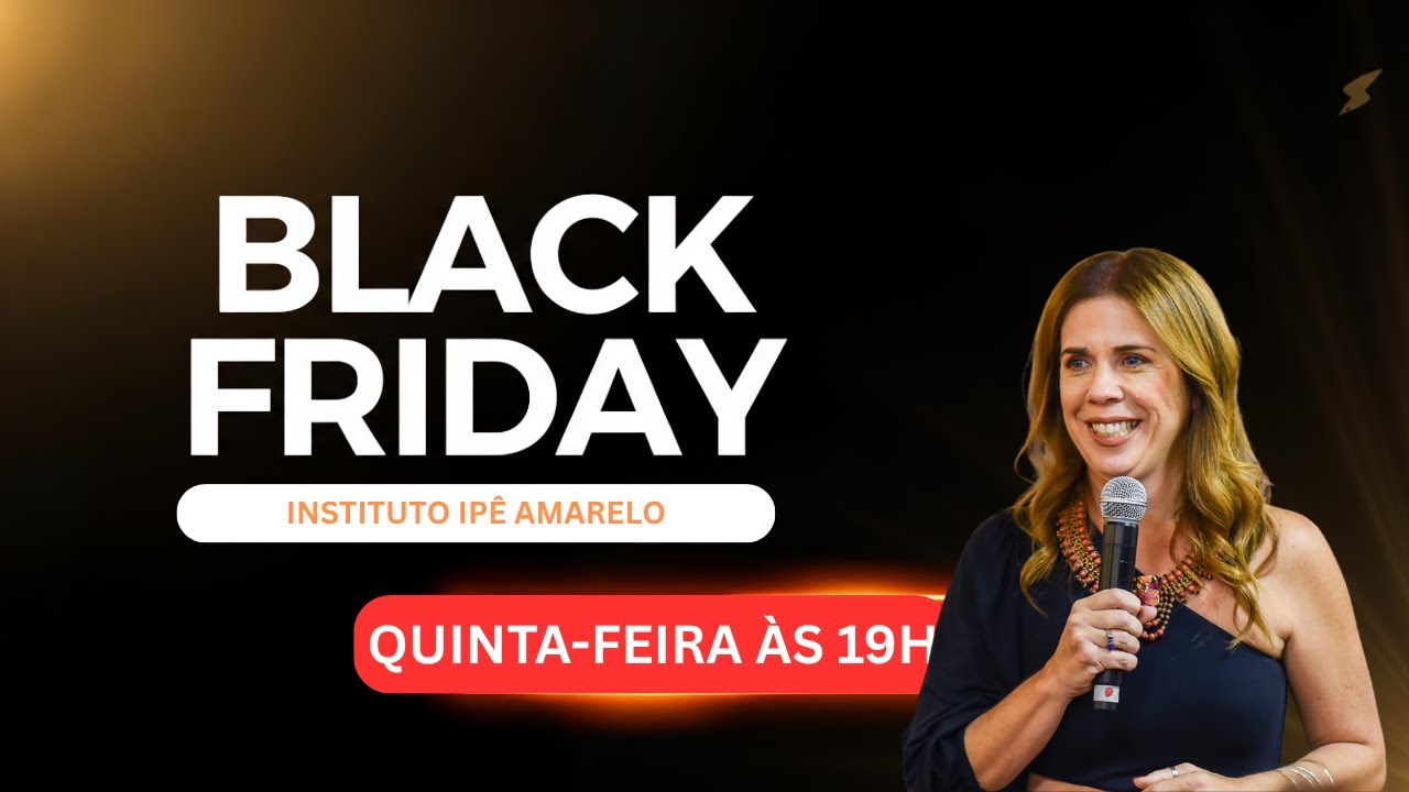 Black Friday - Instituto Ipê Amarelo