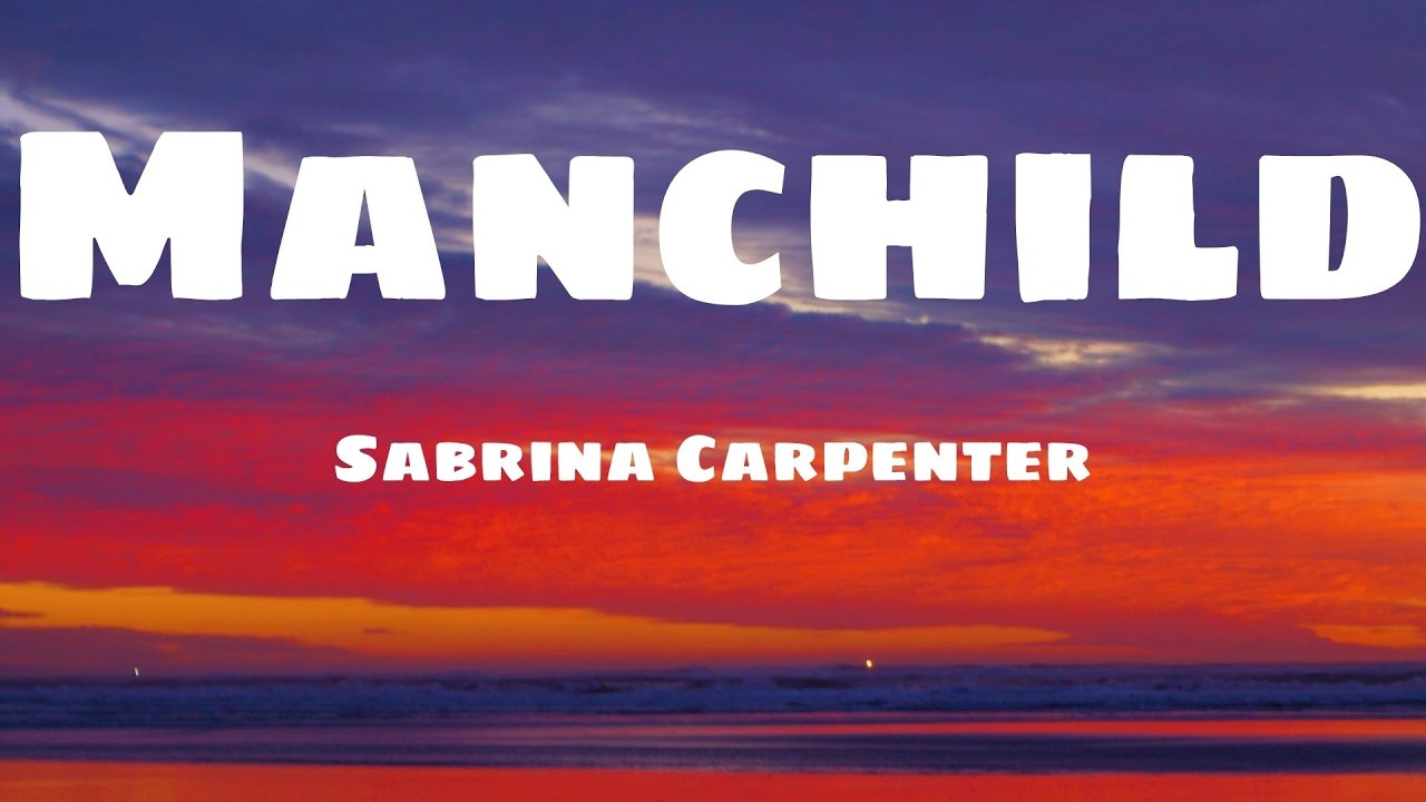 Sabrina Carpenter - Manchild (Lyrics)