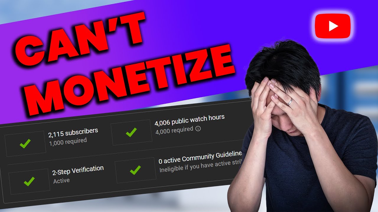 I got 1000 Subscribers, 4000 Watch Hours but I can't Monetize