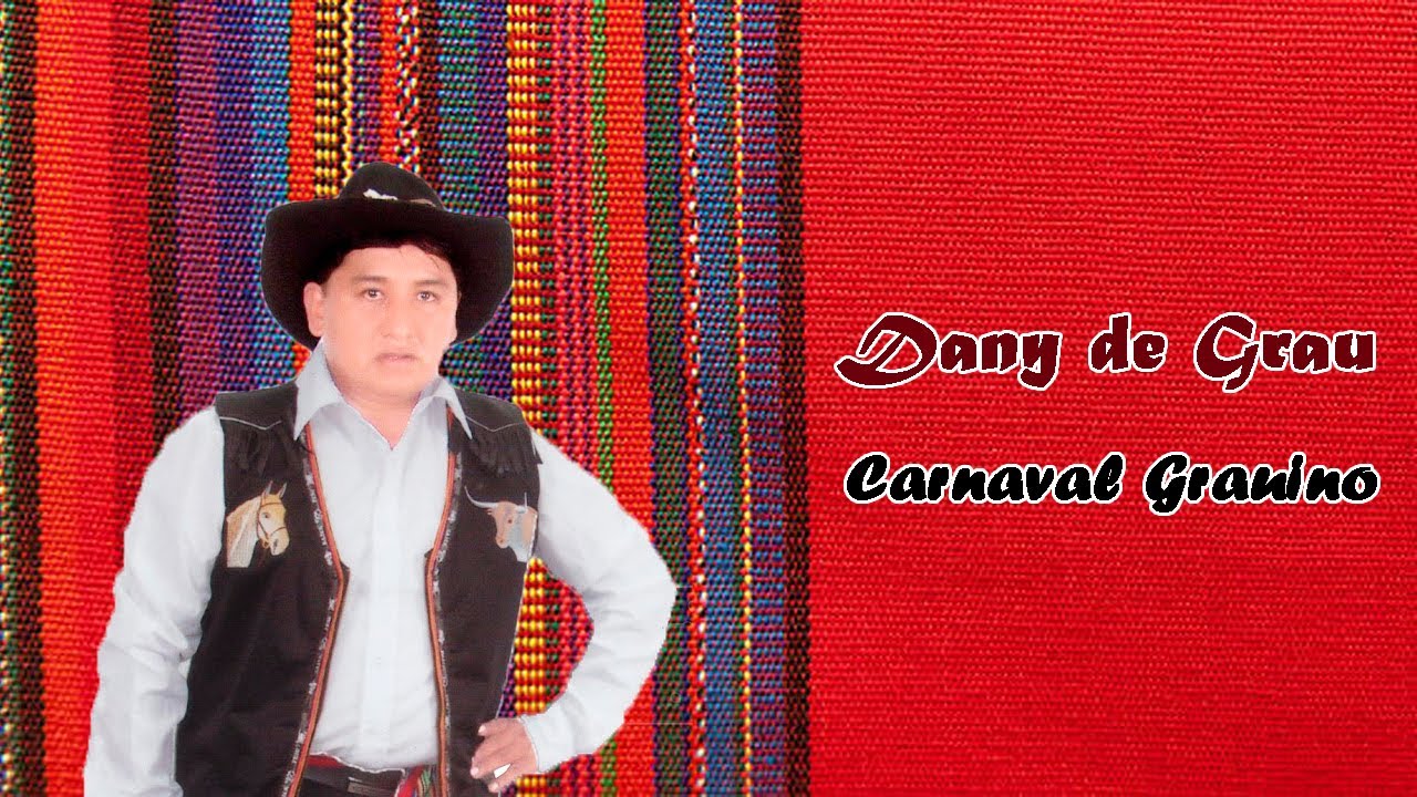♫  Carnaval Grauino - Dany de Grau / Carnaval Perú  (Video Oficial)