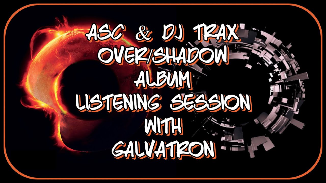 ASC & DJ Trax Over/Shadow Album Listening Session (11/1/2026)