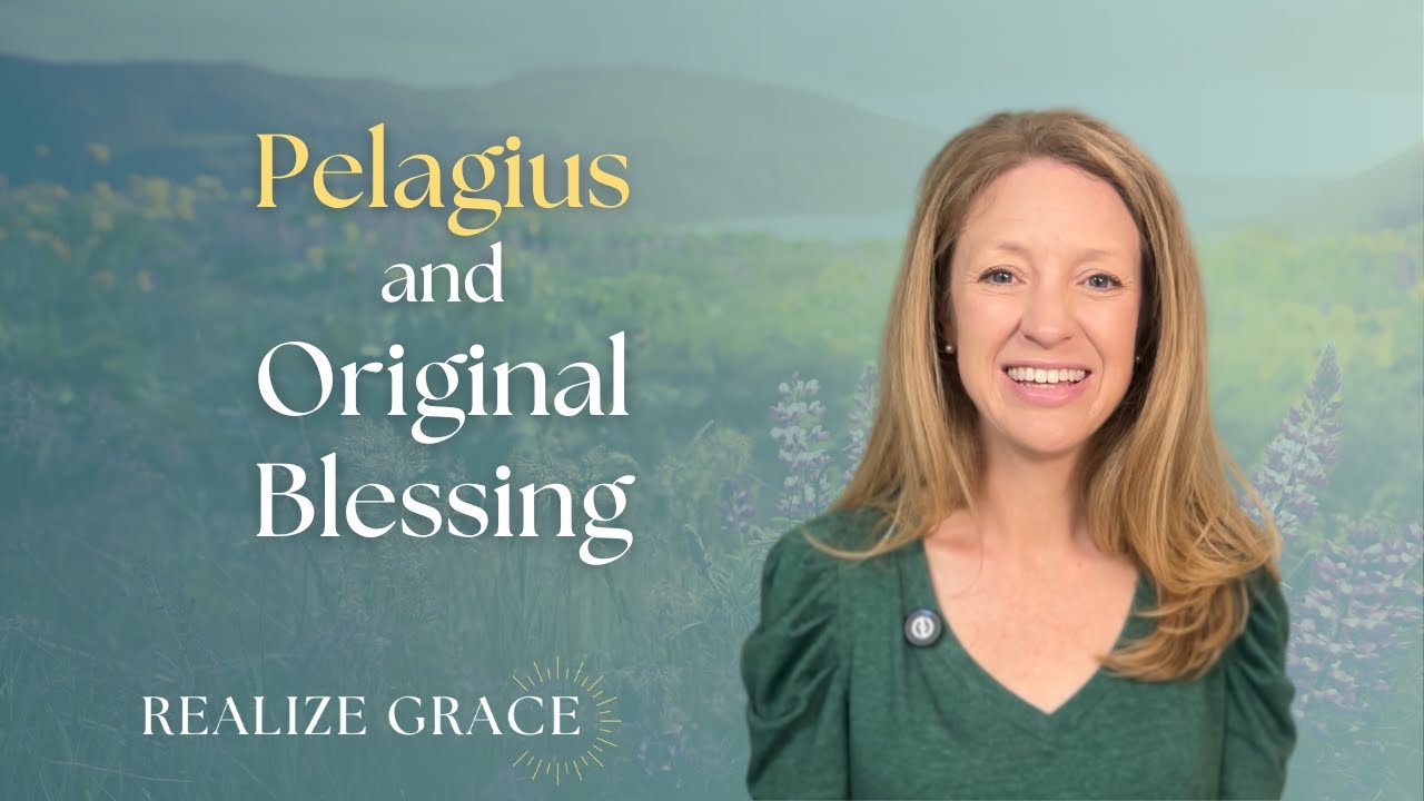 Pelagius and Original Blessing (Celtic Christianity - Session 2)