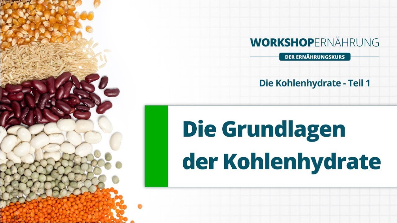 KOHLENHYDRATE (1/6): Grundlagen, Traubenzucker und Fruchtzucker | Workshop Ernährung