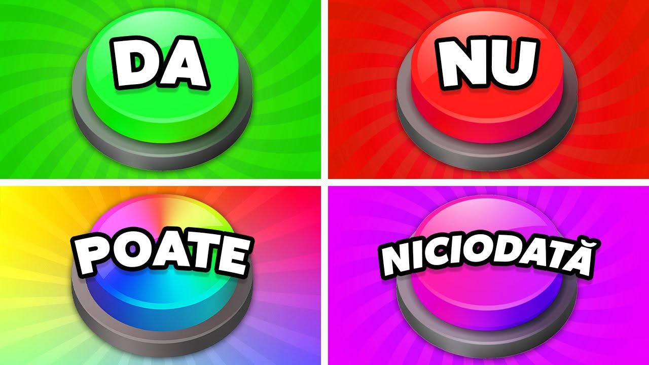 Alege un Buton - DA sau NU sau POATE sau NICIODATĂ! 🟢🔴🟡🟣