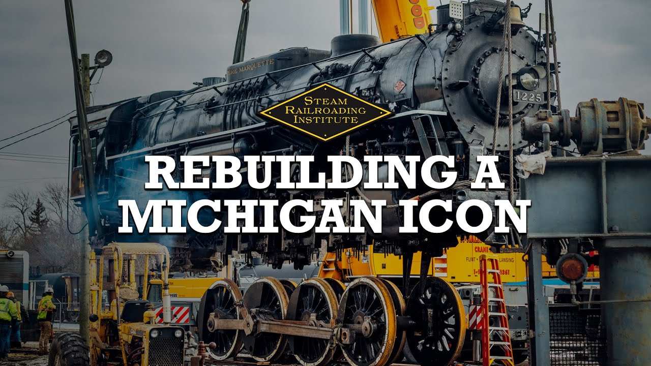 Rebuilding a Michigan Icon | Pere Marquette Steam Locomotive No. 1225