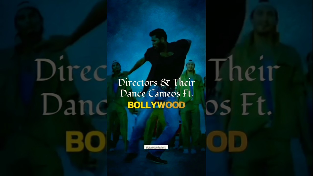 Directors & Their Dance Cameos In Bollywood Ft. Superstarshorts01