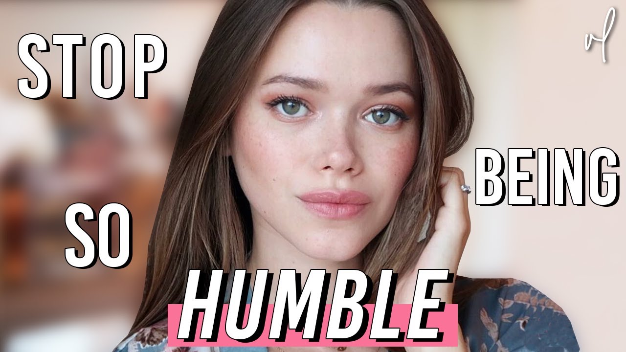 Being Humble Is Holding You Back | Unhumble Yourself!