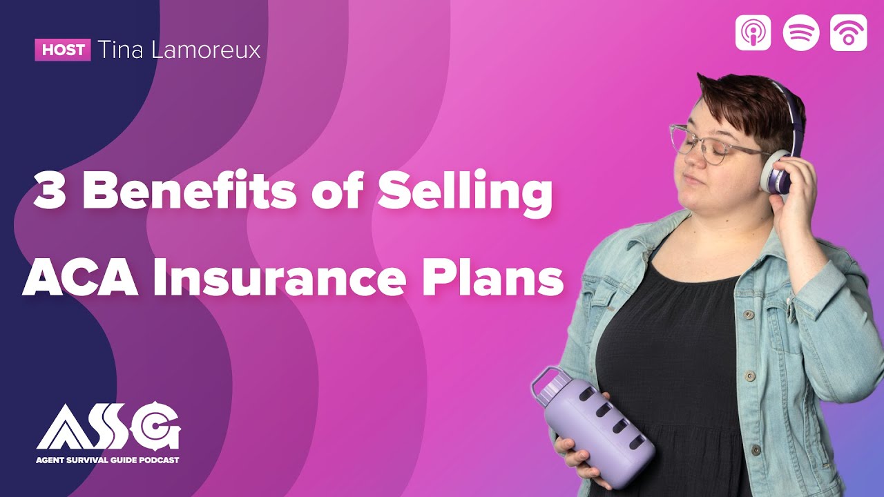 3 Benefits of Selling ACA Insurance Plans