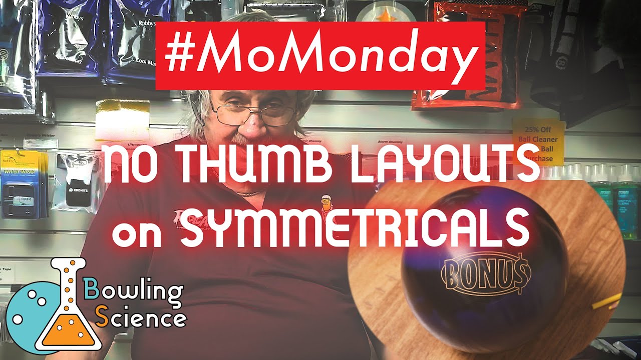 #MoMonday How to LAYOUT Symmetrical Bowling Balls for NO THUMB and TWO HAND Bowlers feat. BONU$