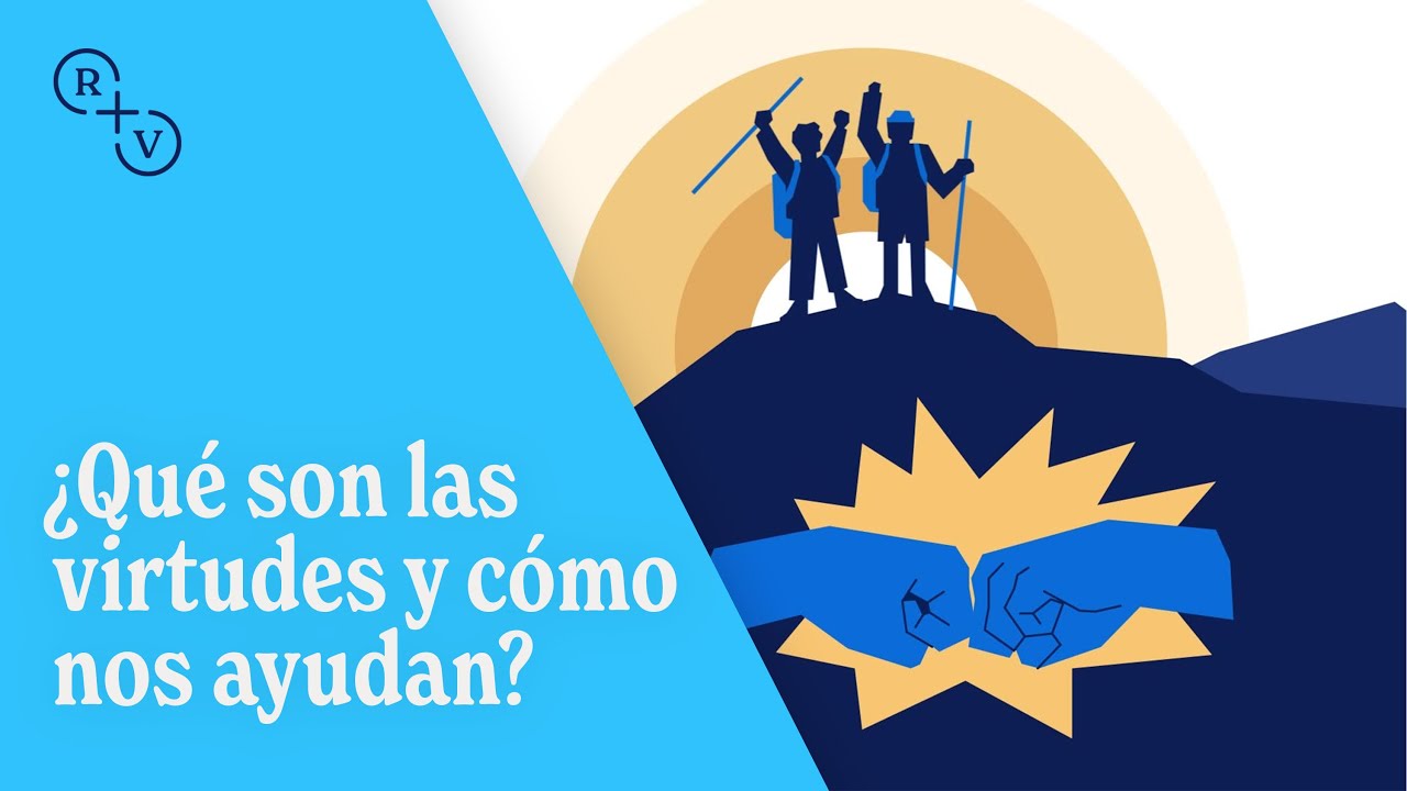 &iquest;Qu&eacute; son las virtudes y c&oacute;mo nos ayudan?