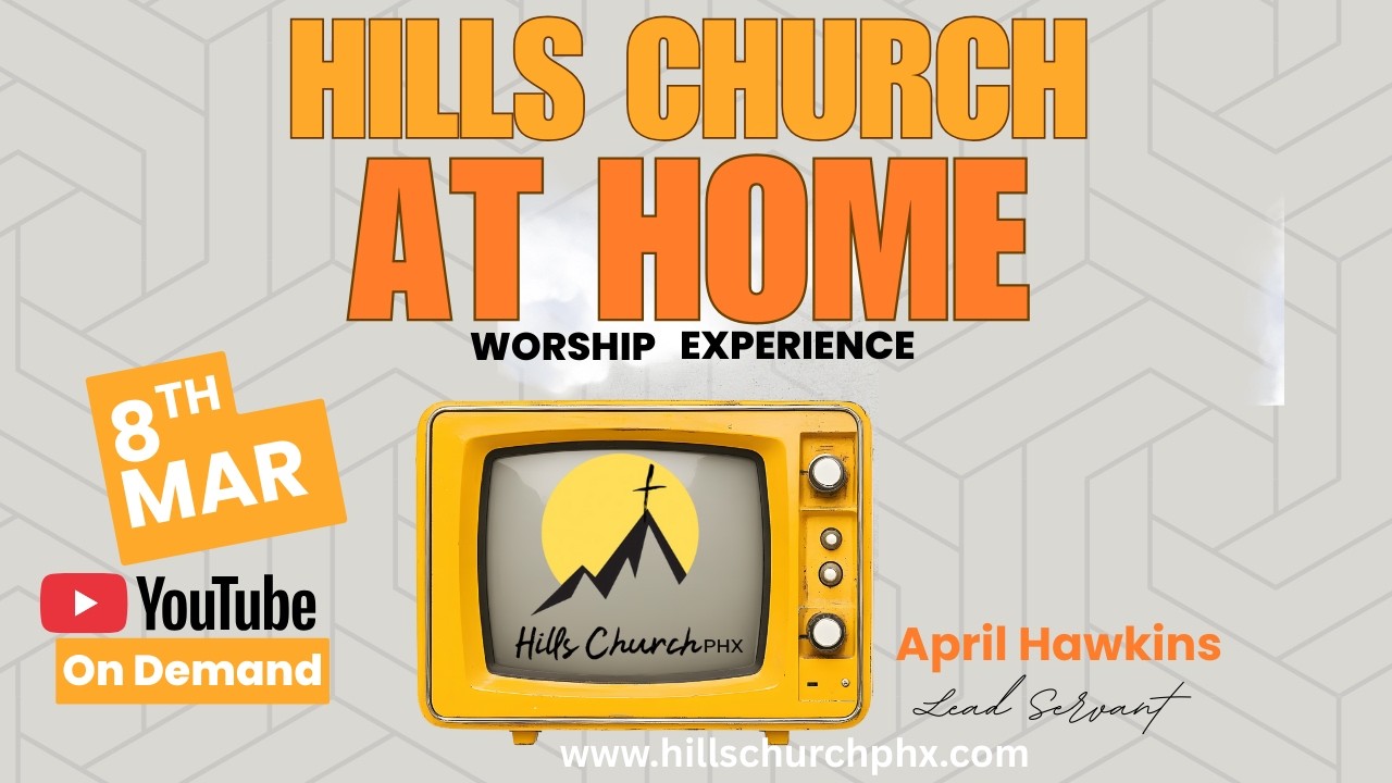 Hills Church At Home - March 8, 2026