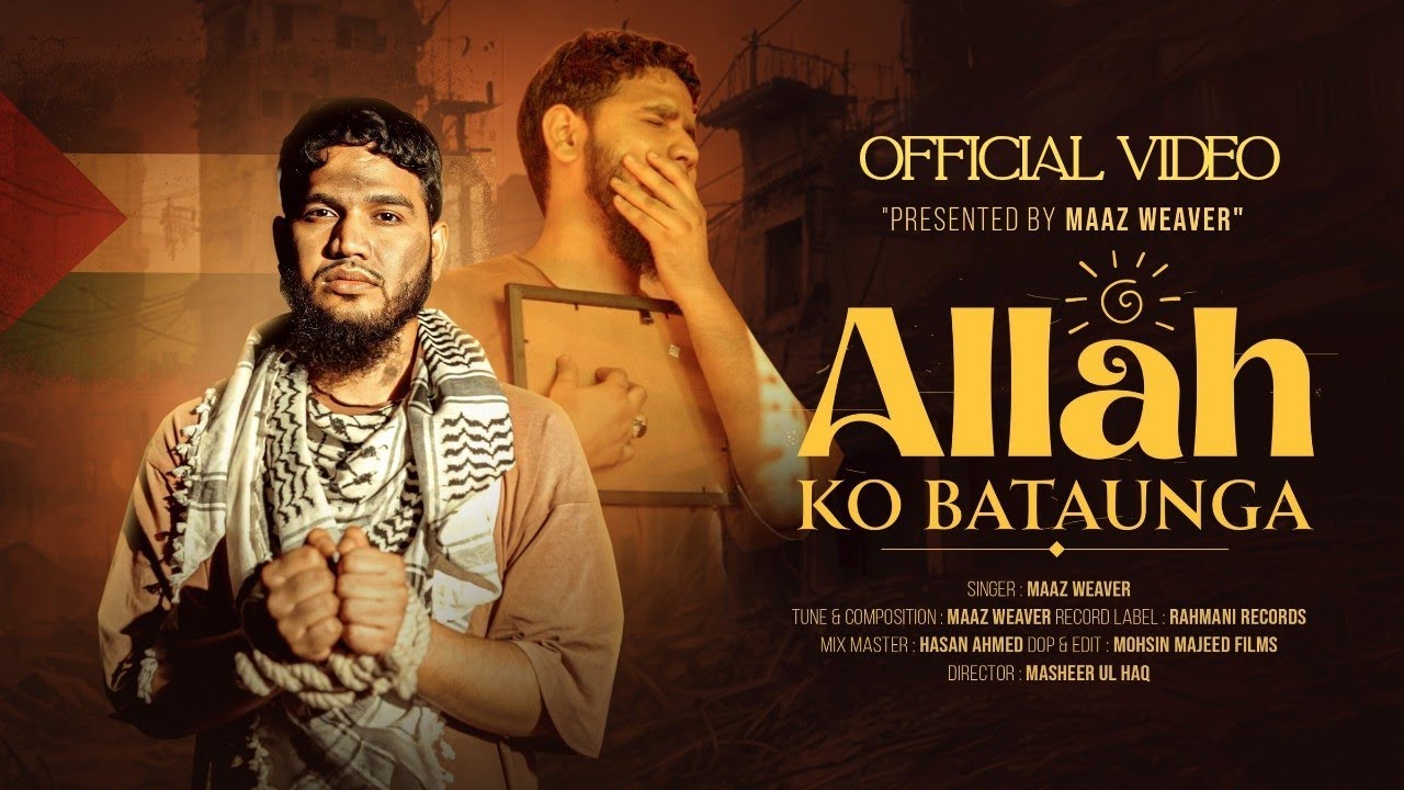 Allah Ko Bataunga 🇵🇸 (Official Nasheed Video) | Maaz Weaver | 4K