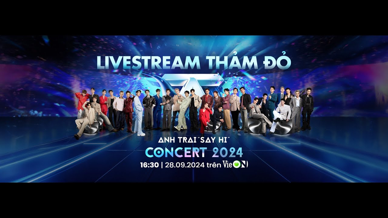 Livestream Thảm Đỏ Anh Trai 