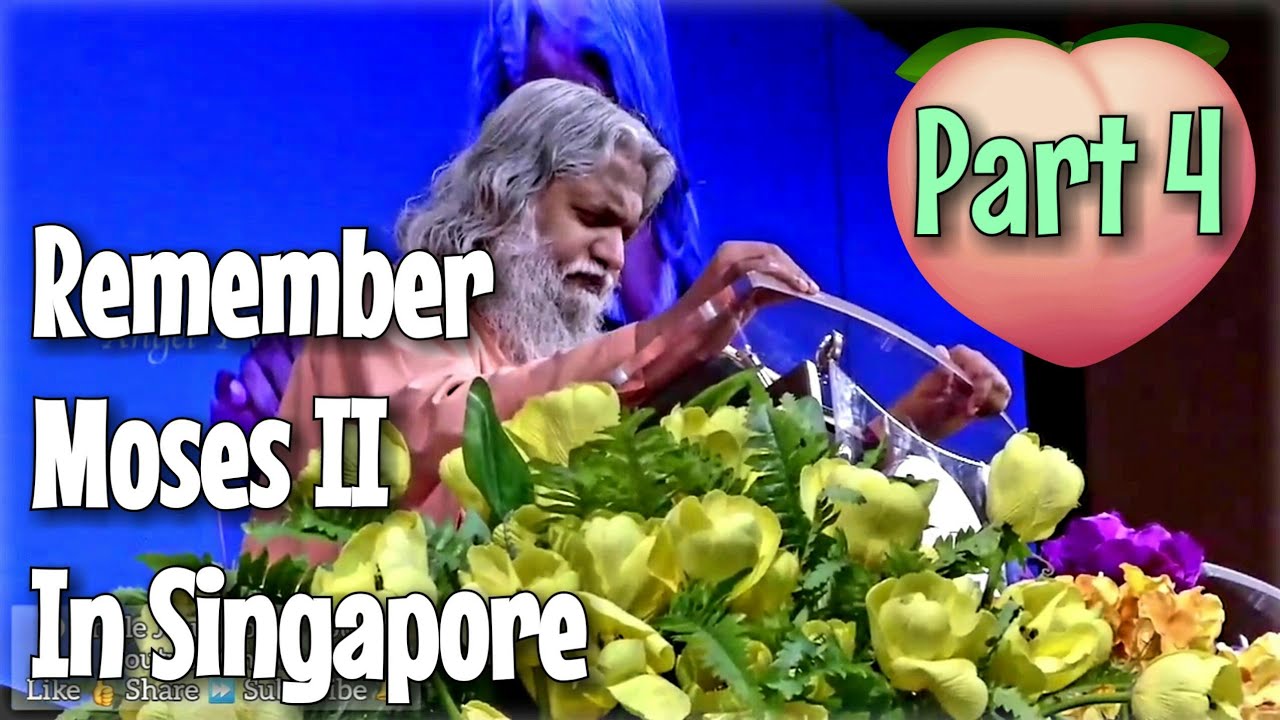 PART 4: 2018 REMEMBER MOSES 2 In Singapore • Sadhu Sundar Selvaraj 2020 ○ Prophetic Conference 2020