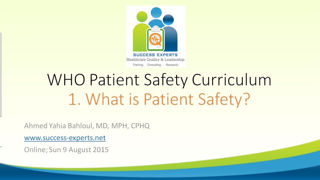 WHO Patient Safety Curriculum: 1- What is Patient Safety سلامة المرضى