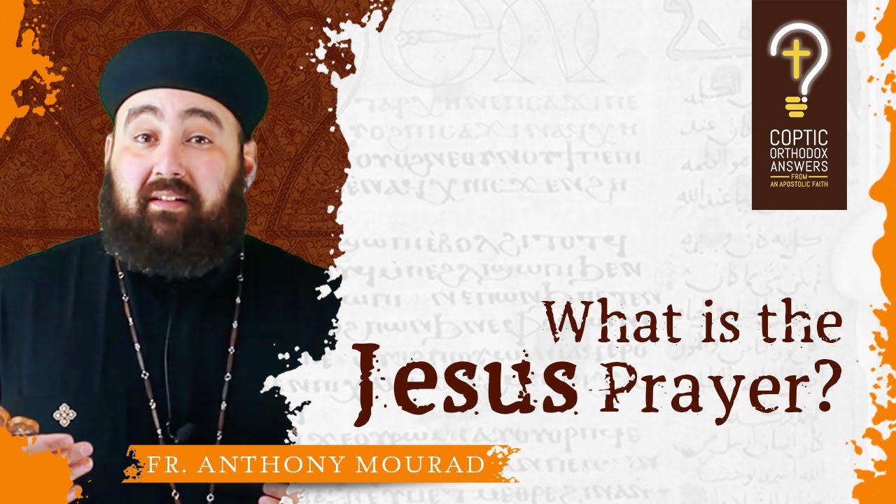 What is the Jesus Prayer? by Fr. Anthony Mourad