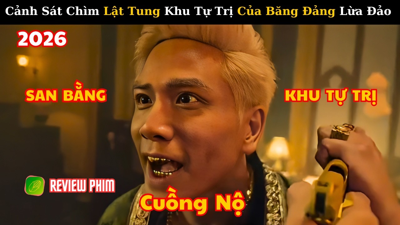 [Review Phim] Ông Trùm Bị Truy Sát – Cảnh Sát Chìm Một Mình San Bằng Ổ Lừa Đảo Khét Tiếng