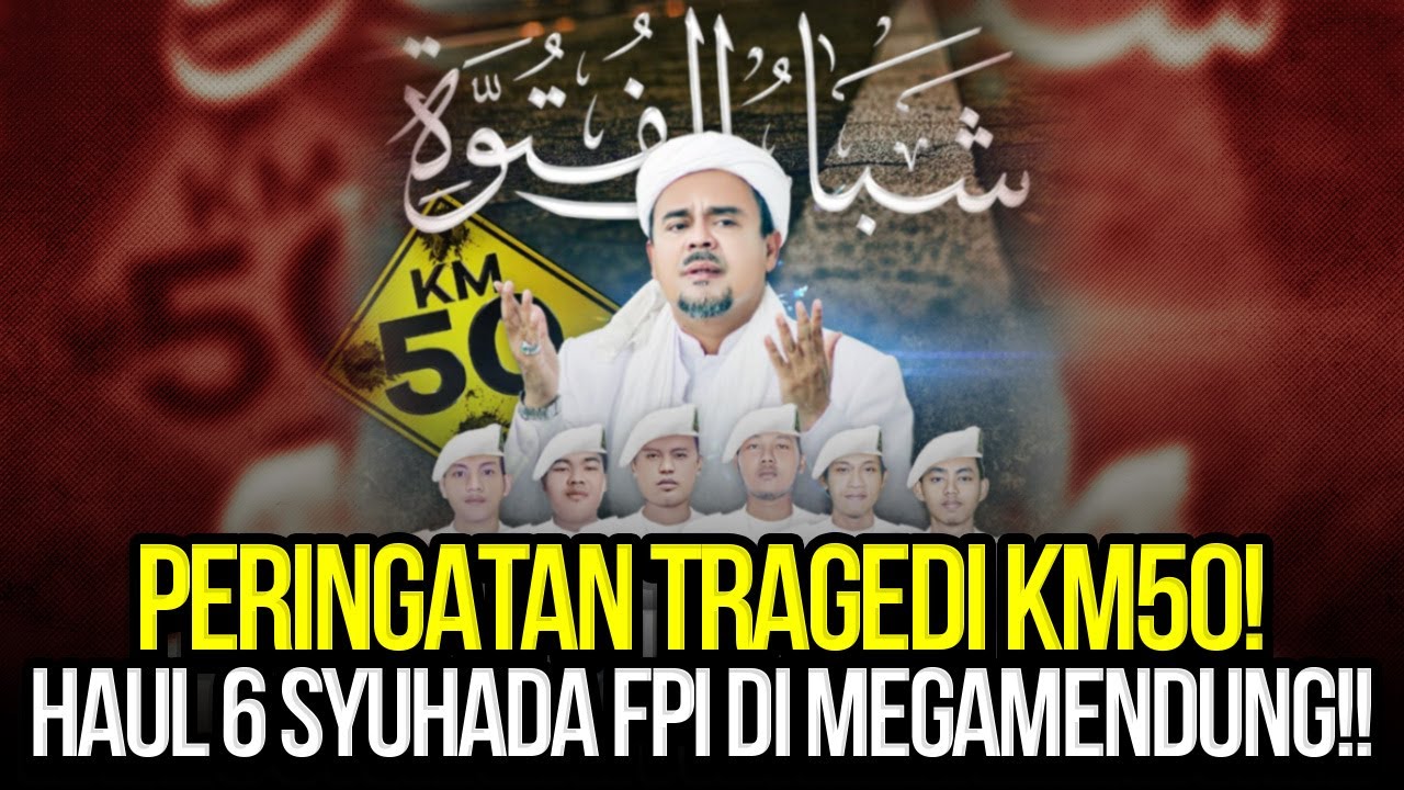 🔴LIVE! PERINGATAN TRAGEDI KM50! HAUL 6 SYUHADA FPI DI MEGAMENDUNG!!
