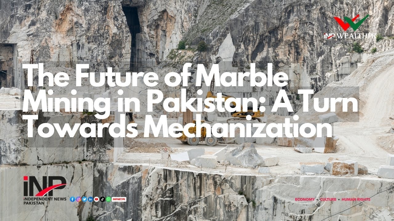 The Future of Marble Mining in Pakistan: A Turn Towards Mechanization