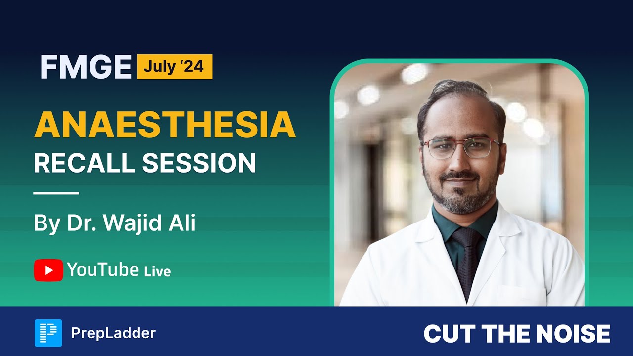 FMGE July '24 Anaesthesia Recall by Dr. Wajid Ali🔍