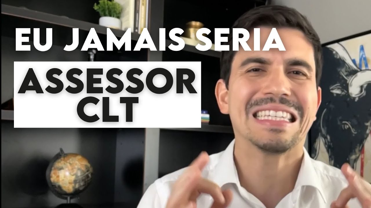 EU JAMAIS SERIA ASSESSOR CLT