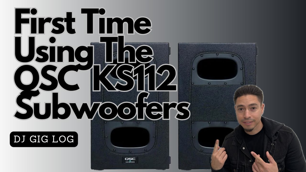 DJ GIG LOG: First Time Using The QSC KS112 Subwoofers