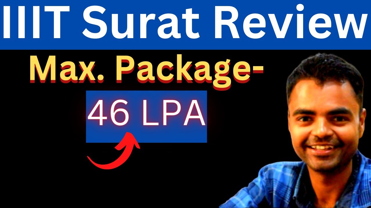 IIIT Surat Review- Average Package, Fee Structure, Branches, Highest Placement