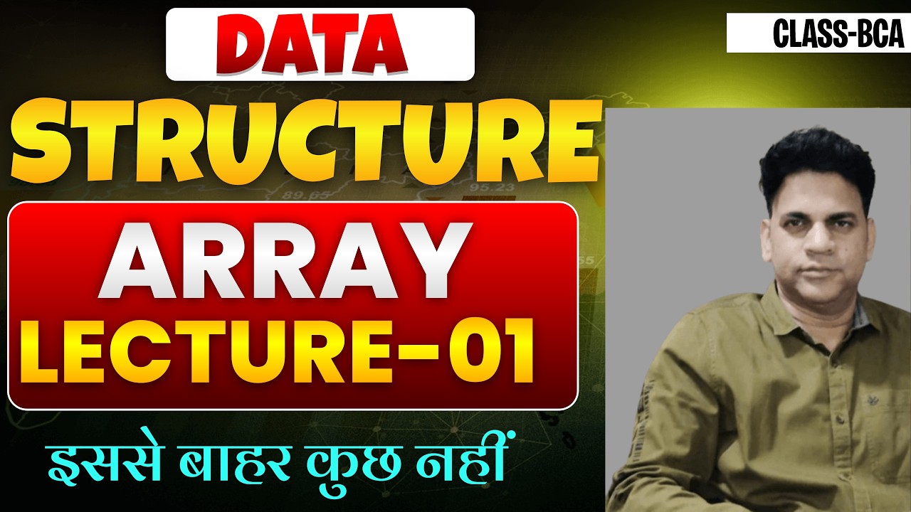 Data Structure Array Lecture-01 | MCA/BCA Complete Concept | Easy + Exam Oriented 🔥| Pankaj Sir