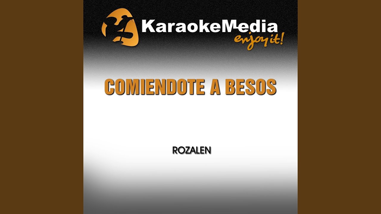 Comiendote a Besos (Karaoke Version) (In the Style of Rozalen)