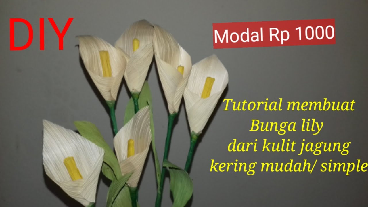 Tutorial membuat bunga Lily dari kulit jagung yang sangat mudah/ simple