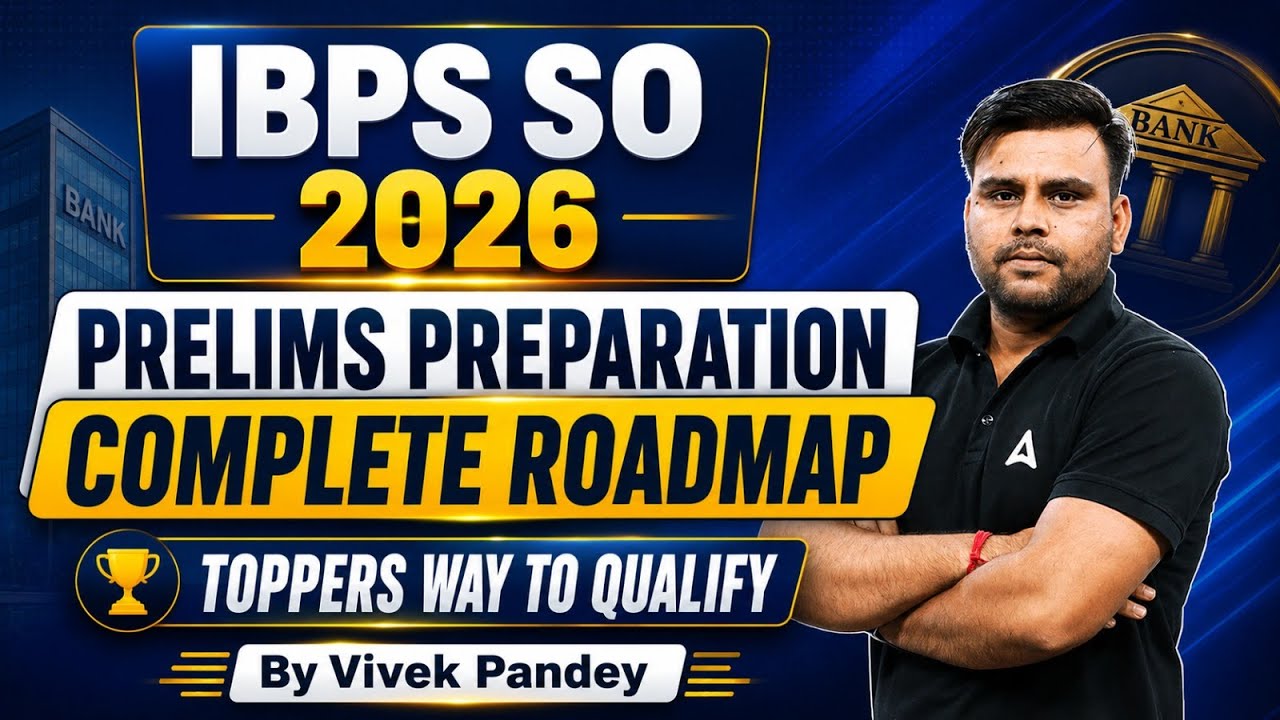 IBPS SO Prelims Preparation 2026 | Full Roadmap | By Vivek Kumar Pandey