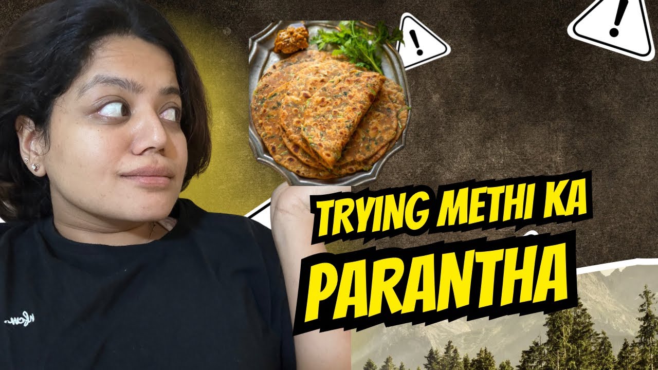 Trying Methi Parantha first time.. Will I PASS??!!