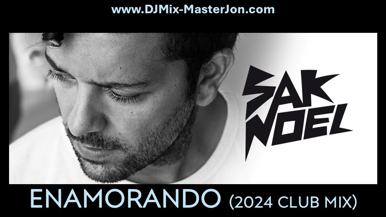Sak Noel | ENAMORANDO | DJ Mix-Master Jon | 2024 CLUB MIX