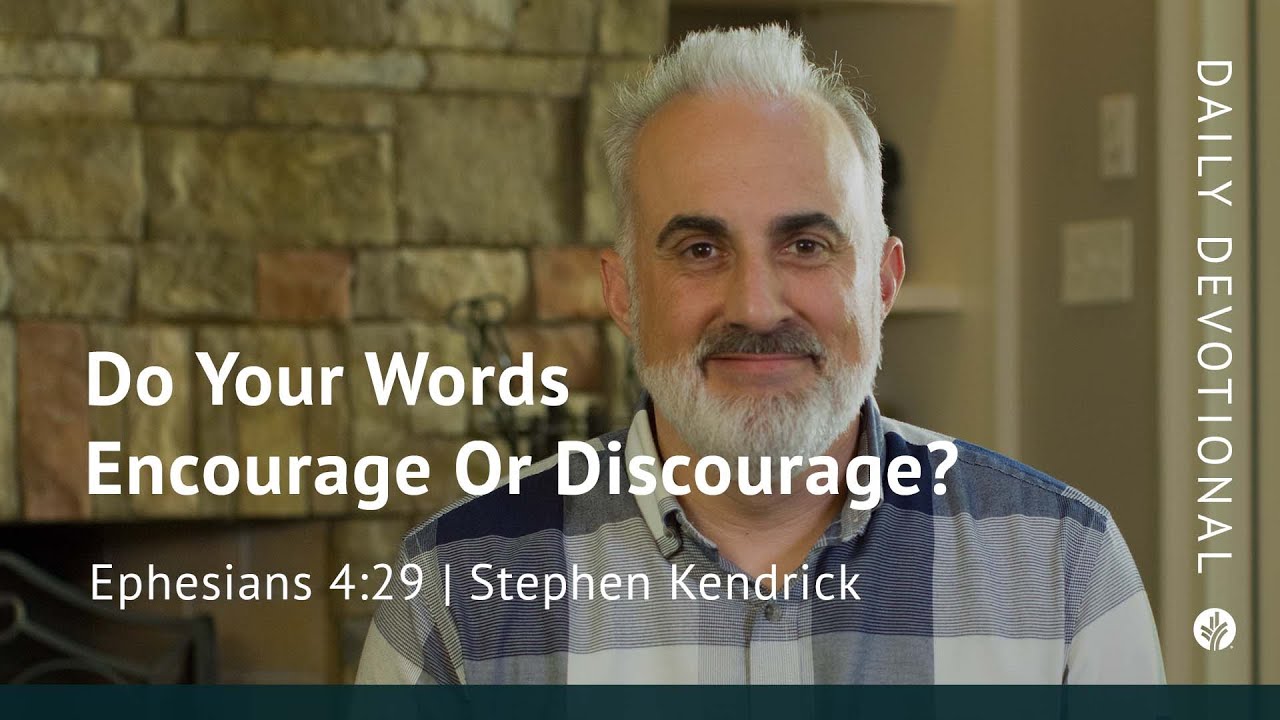 Do Your Words Encourage or Discourage? | Ephesians 4:29 | Our Daily Bread Video Devotional