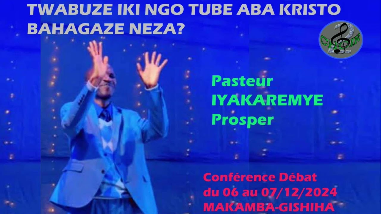 TWABUZE IKI NGO TUBE ABA KRISTO BAHAGAZE NEZA? // PASTEUR IYAKAREMYE PROSPER // ABISIGUYE NEZA.