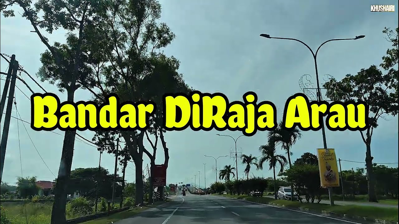 PEKAN LAMA ARAU. Dari sebuah pekan kecil menjadi bandar diraja.