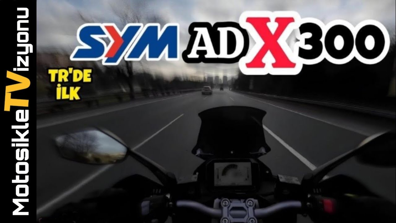 Tr'de İlk Sym Adx 300 İncelemesi | Adx Serisinin Büyüğü Geldi | Motosiklet Vizyonu