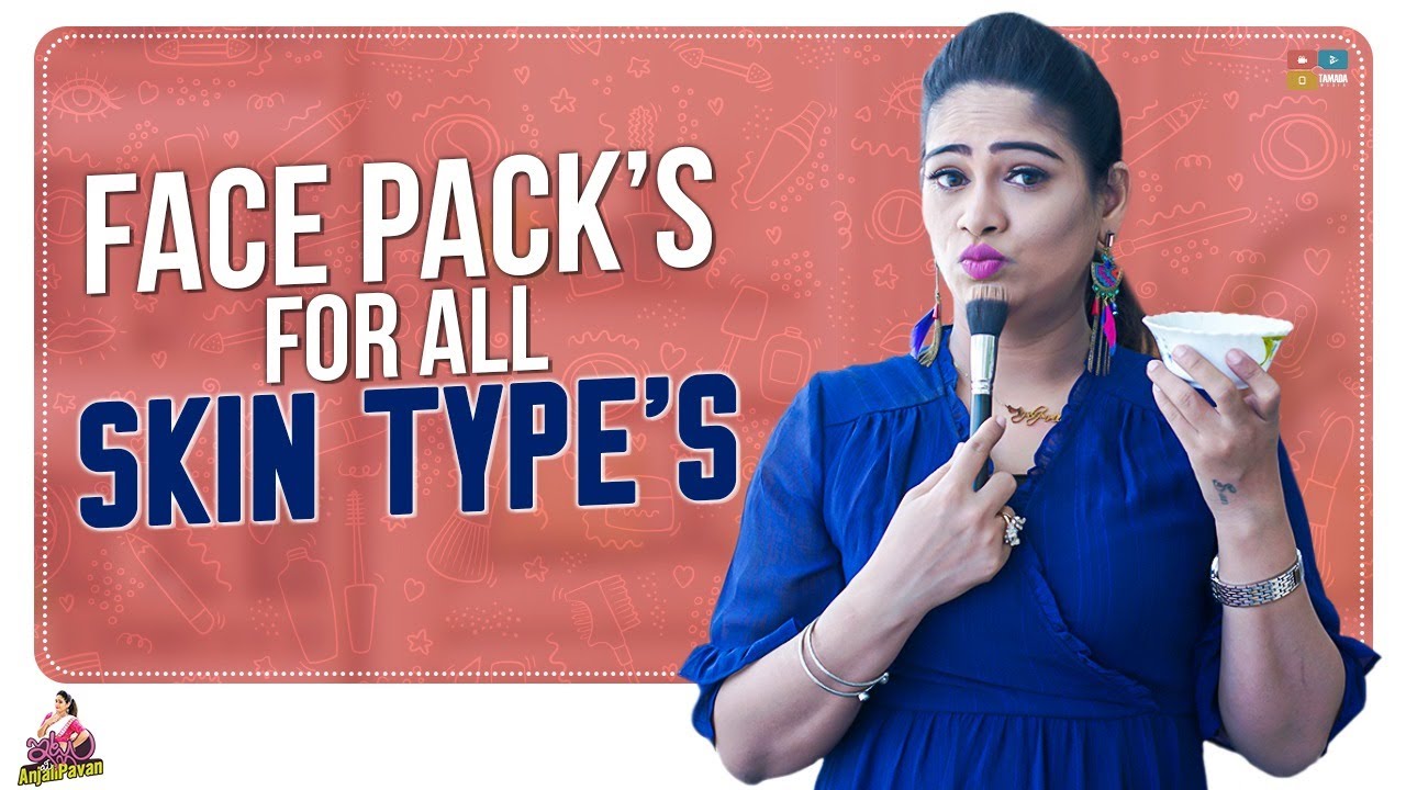 Face Pack's For All Skin Types || Beauty Tips || Itlu Mee Anjalipavan