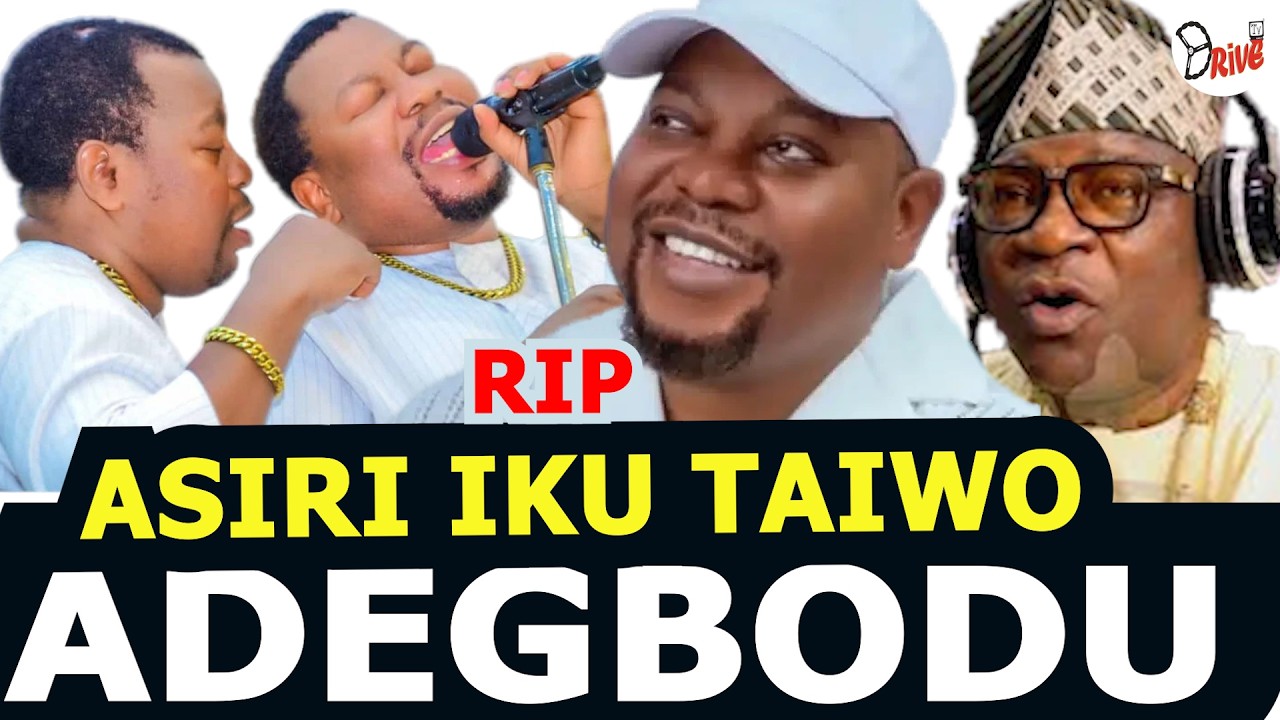 ASIRI IKU TO PA TAIWO ADEGBODU GBAJUGBAJA OLORIN EMI TO KU LOJIJI