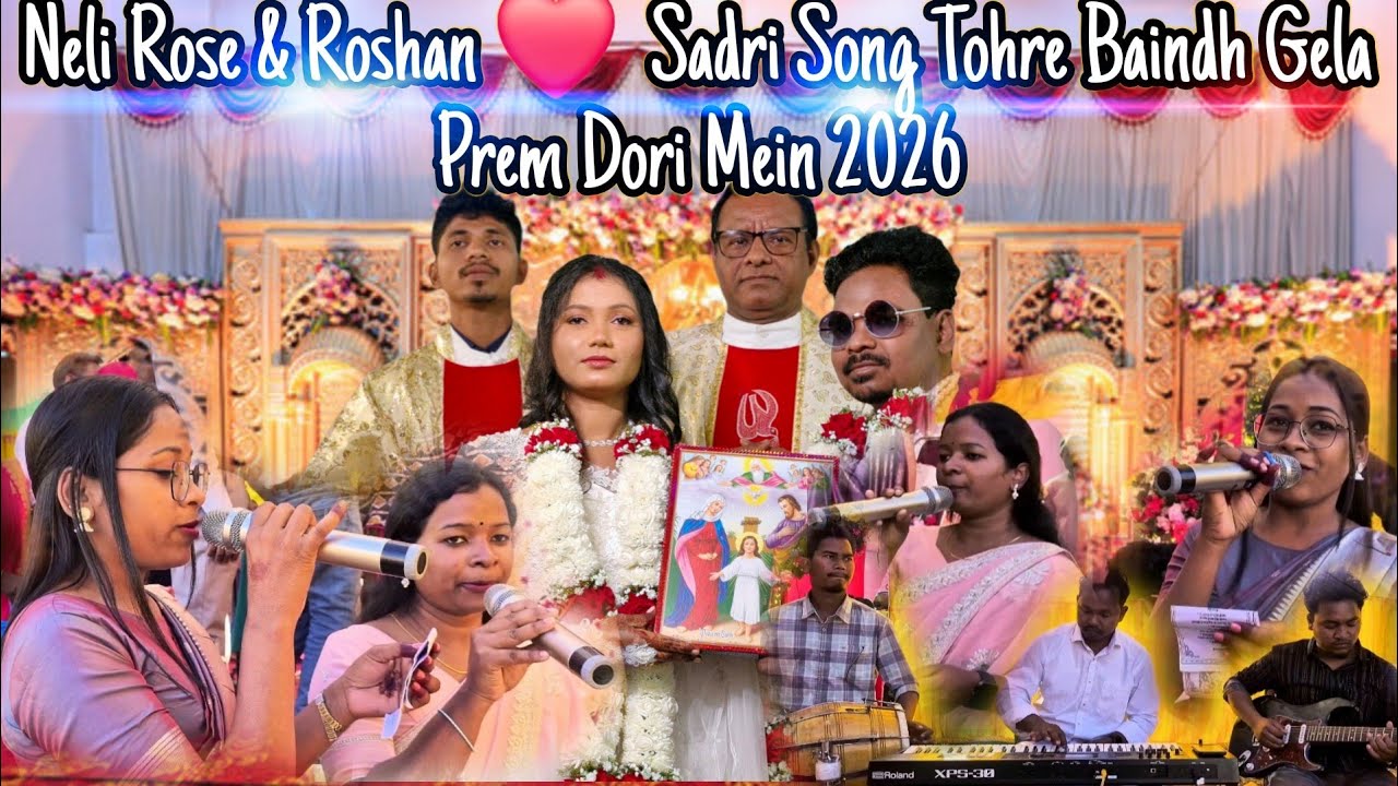 💍 Welcome to the Wedding of Neli Rose & Roshan ❤️ | Sadri Song Tohre Baindh Gela Prem Dori Mein 2026