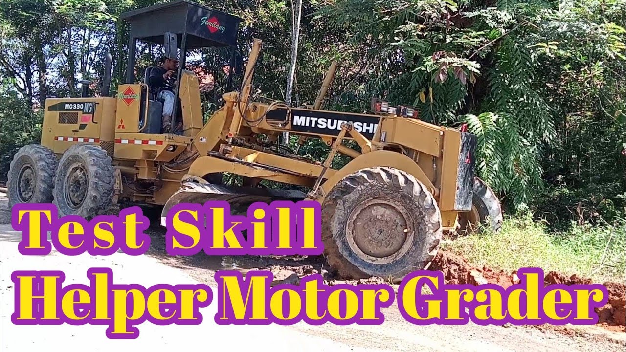 Repairing Road-Test Skill Helper Motor Grader