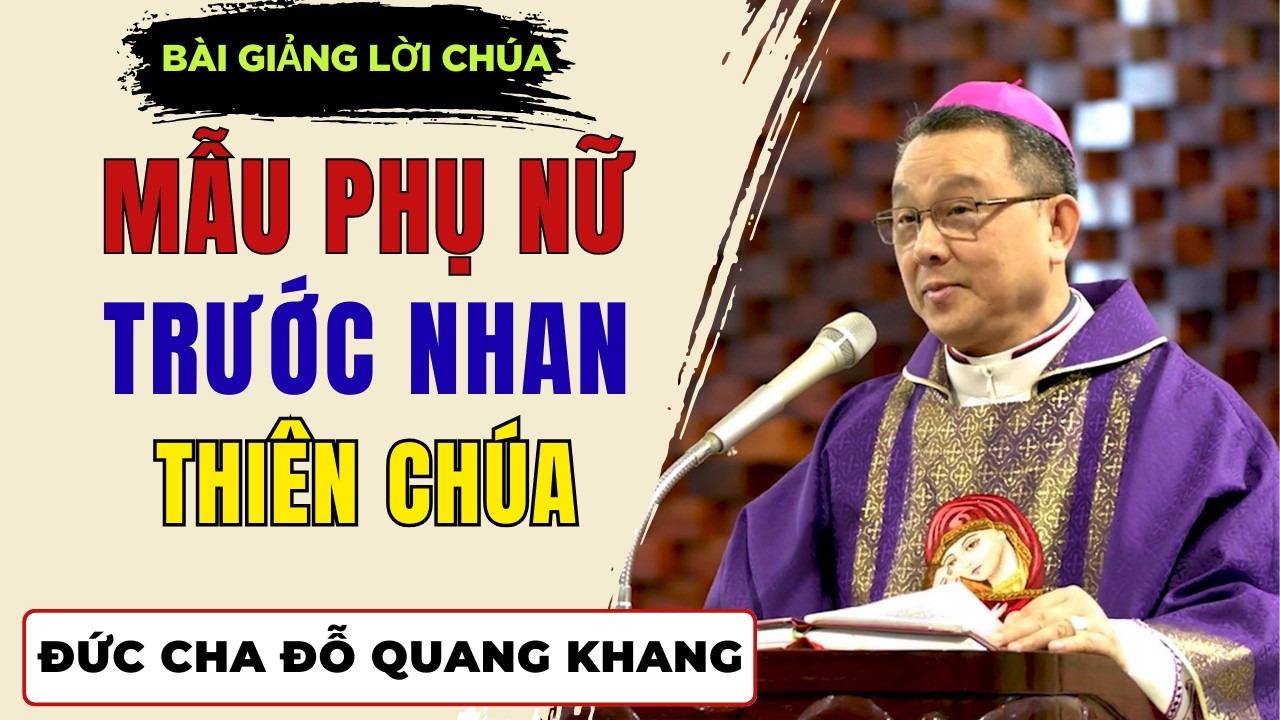 Mẫu Phụ Nữ Trước Nhan Thiên Chúa || Bài giảng Đức Cha Giuse Đỗ Quang Khang