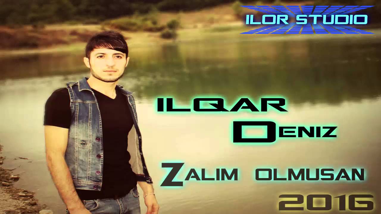 Ilqar Deniz - Zalim Olmusan
