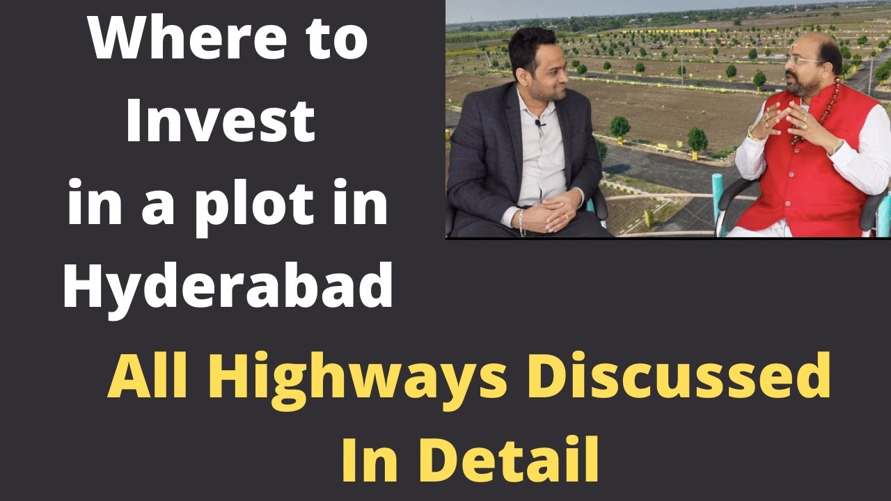 Where to Buy a plot in Hyderabad Realestate ?All Highways Explained by Realtor Dr. Srinivas Dantu