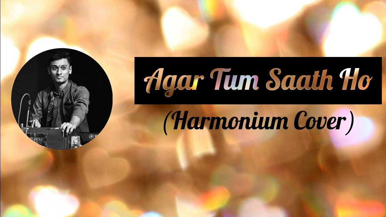 Agar Tum Saath Ho (Unplugged) | Harmonium | Arijit Singh | Alka Yagnik |