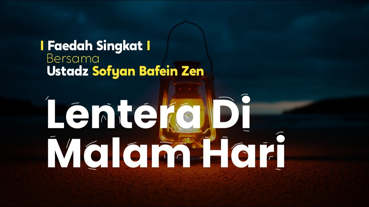 ⭕ [LIVE] LENTERA MALAM #127 - Ustadz Sofyan Bafin Zen حفظه الله تعالى