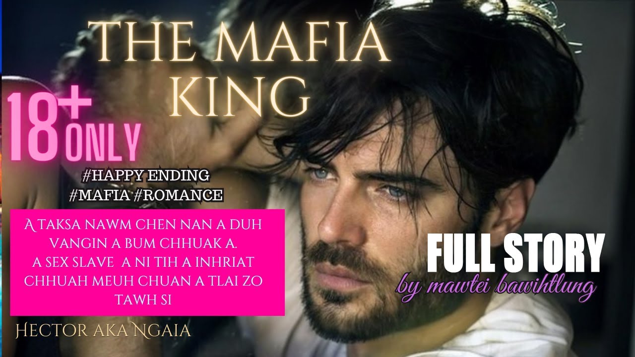 THE MAFIA KING Full story BY MAWITEI BAWITLUNG MIZO LOVE STORY #thawnthu  #ngaihnawm  #mizothawnthu