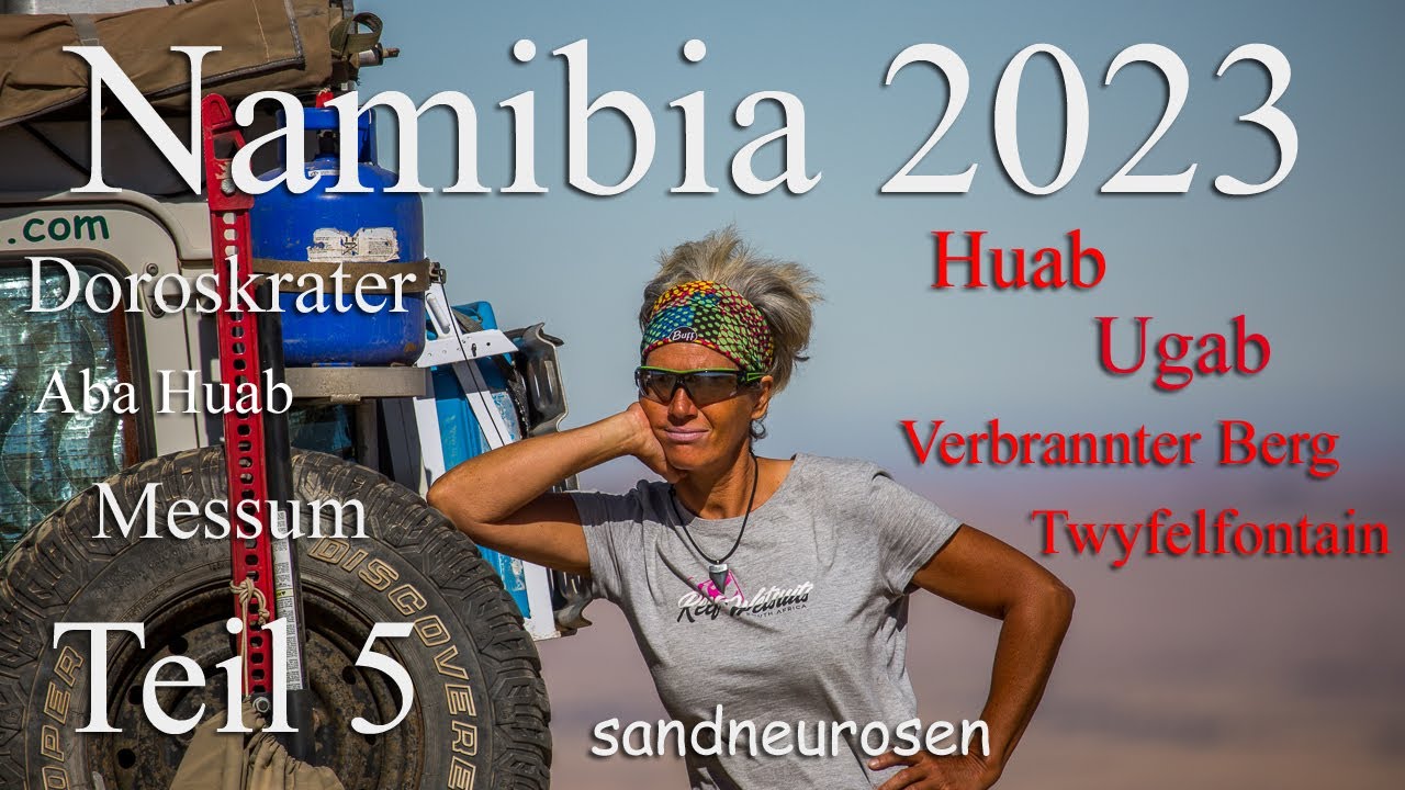 Namibia 🐘2023, Teil 5, Huab, Aba Huab, Verbrannter Berg, Doroskrater, Ugab, Messumkrater, Swakopmund