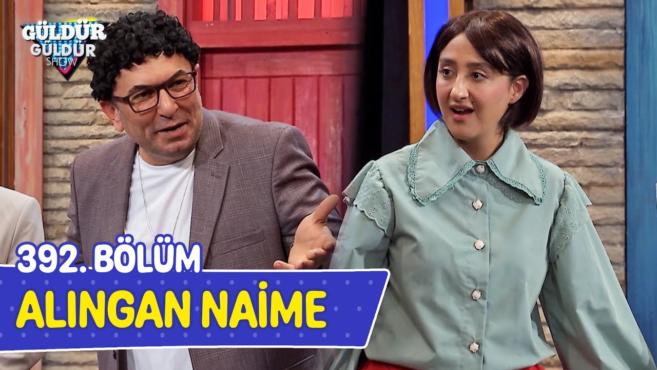 Alıngan Naime - 392. Bölüm (Güldür Güldür Show)