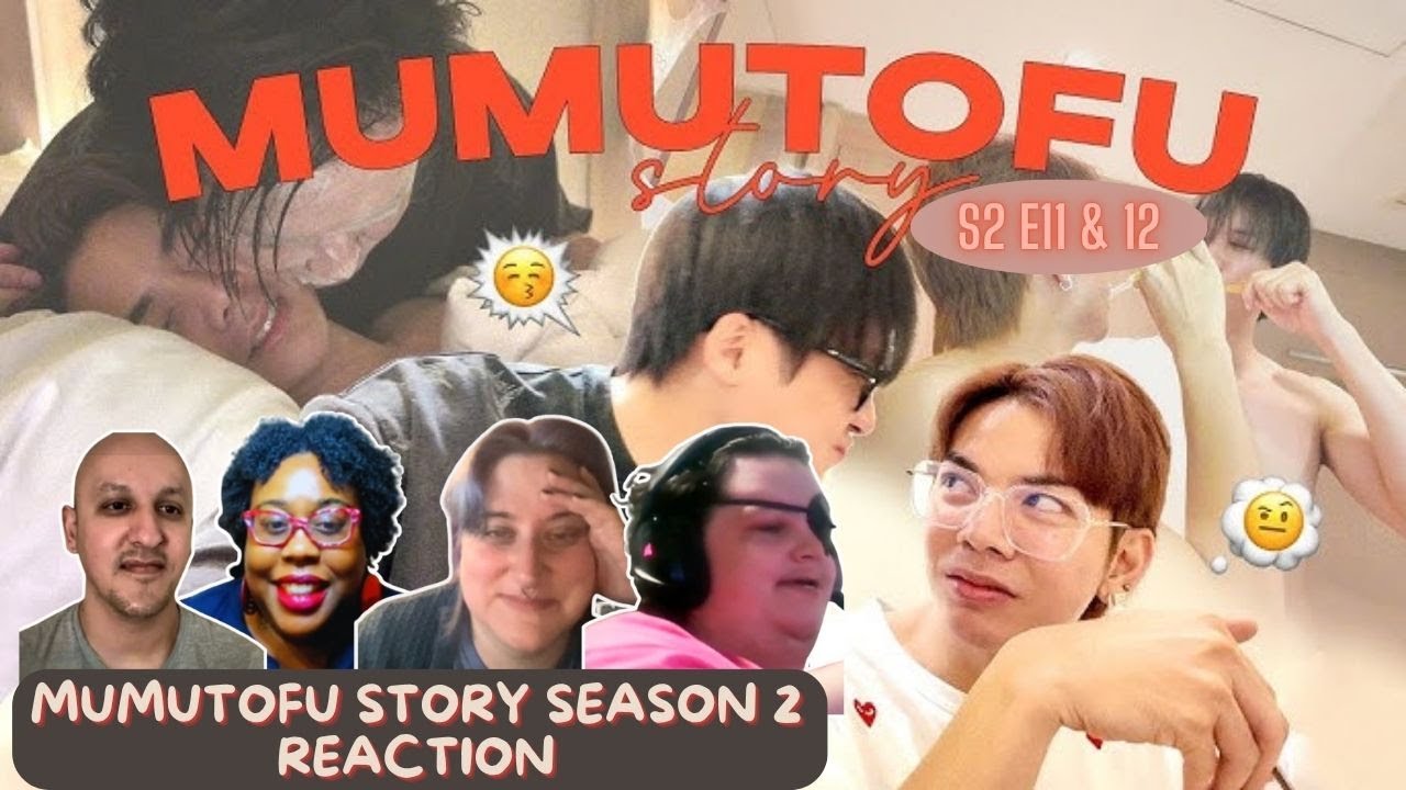 มูมู่เต้าหู้สตอรี่ | MUMU-TOFU STORY  S2 EP 11 & 12 - REACTION
